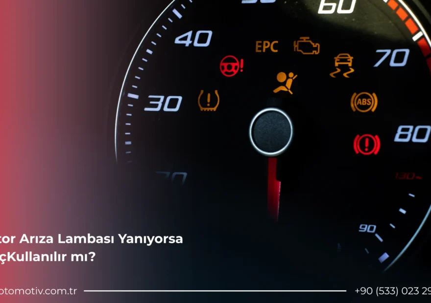 Motor Arıza Lambası Yanıyorsa Araç Kullanılır mı? 10 Motor Arıza Lambası Yanıyorsa Araç Kullanılır mı