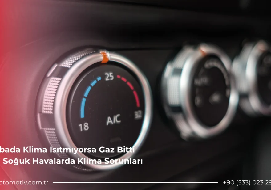 Arabada Klima Isıtmıyorsa Gaz Bitti mi? Soğuk Havalarda Klima Sorunları 15 oto klima ısıtmıyor sorunu