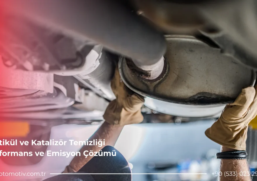 Partikül ve Katalizör Temizliği | Performans ve Emisyon Çözümü 14 Partikül ve Katalizör Temizliği Performans ve Emisyon Çözümü