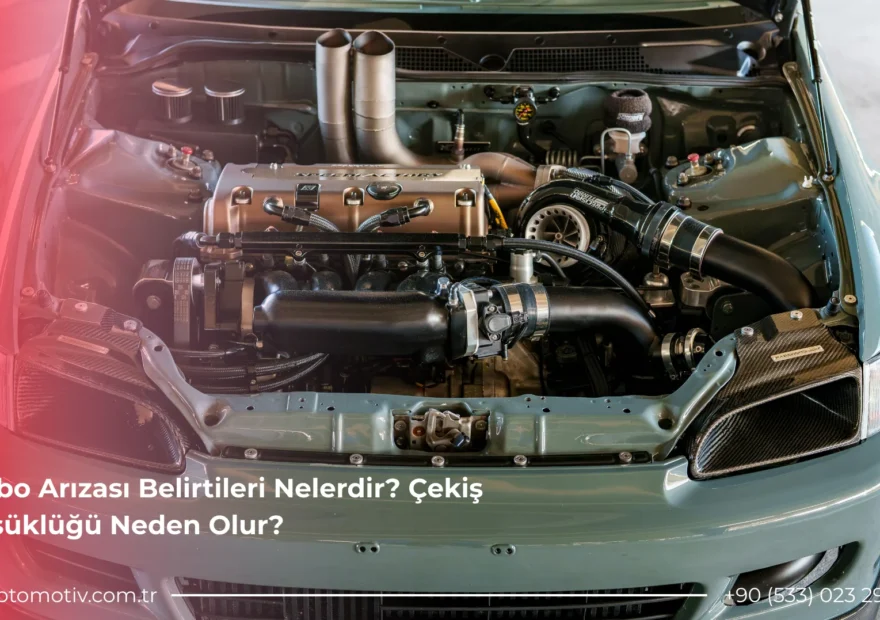 Turbo Arızası Belirtileri Nelerdir? Çekiş Düşüklüğü Neden Olur? 10 Turbo Arızası Belirtileri Nelerdir Çekiş Düşüklüğü Neden Olur
