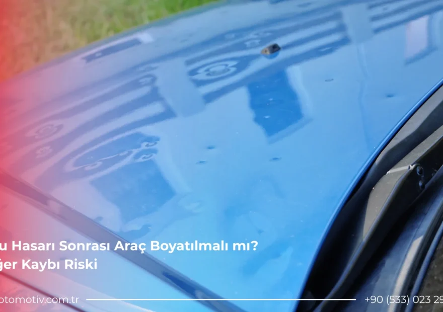 Dolu Hasarı Sonrası Araç Boyatılmalı mı? Araç Değer Kaybı Riski 11 dolu hasarı sonrası araç boyatılmalı mı
