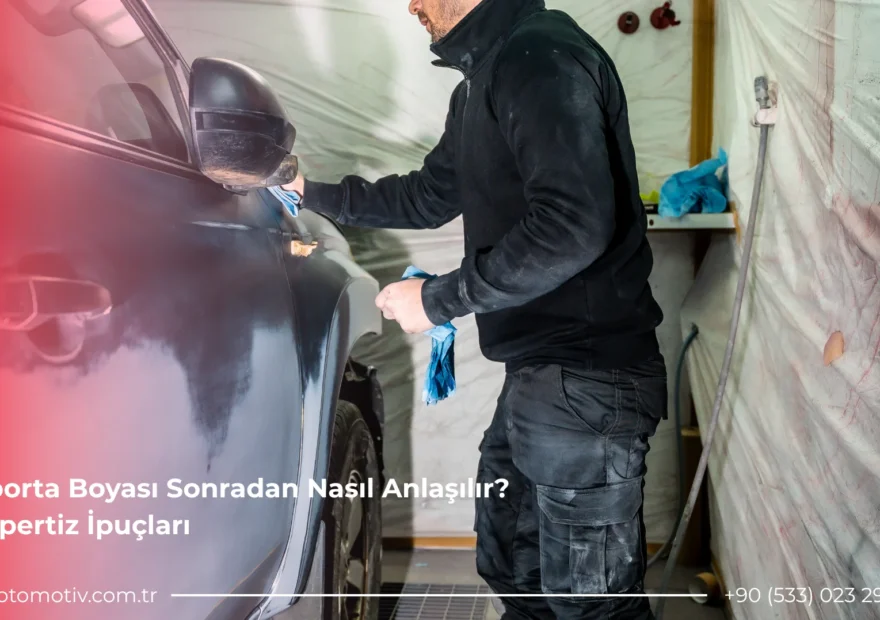 Kaporta Boyası Sonradan Nasıl Anlaşılır? Ekspertiz İpuçları 15 Kaporta Boyası Sonradan Nasıl Anlaşılır