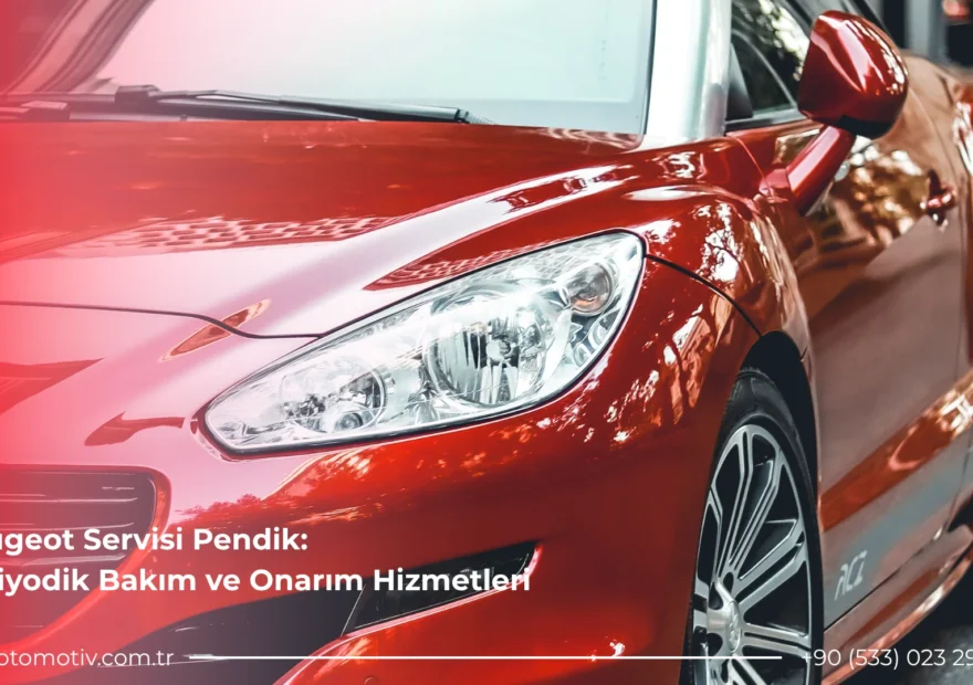 Peugeot Servisi Pendik: Periyodik Bakım ve Onarım Hizmetleri 13 Peugeot Servisi Pendik Periyodik Bakım ve Onarım